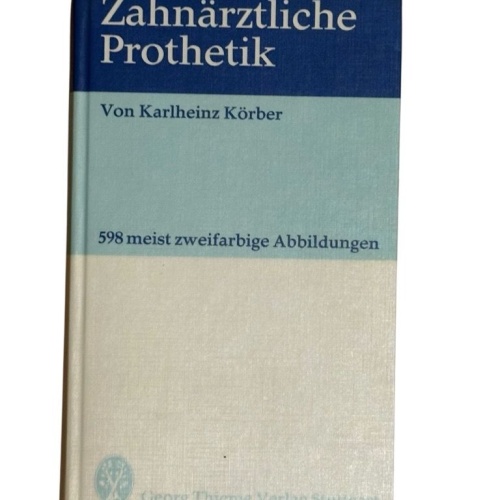 Zahnärztliche Prothetik Karlheinz Körber. [Zeichn. von H. Grosser] Körber, Karlh