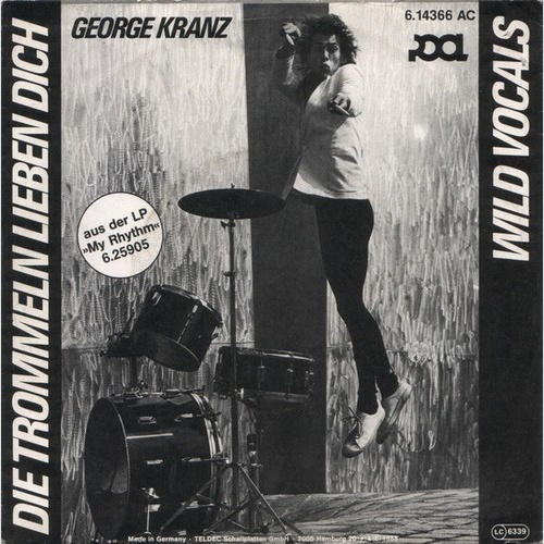 George Kranz - Die Trommeln Lieben Dich / Wild Vocals (7", Single)