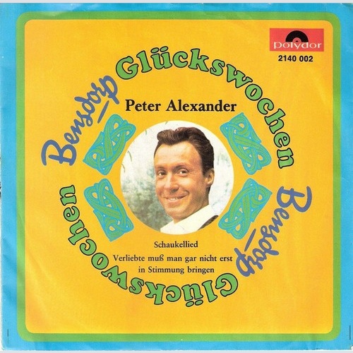 Peter Alexander - Schaukellied / Verliebte Muß Man Gar Nicht Erst In Stimmung...
