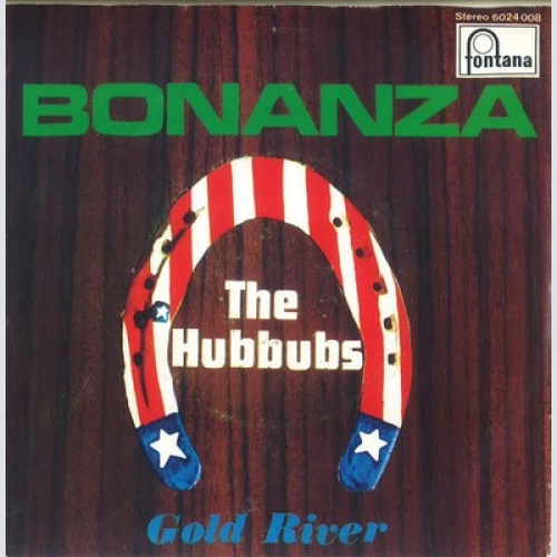 The Hubbubs - Bonanza / Gold River (7")