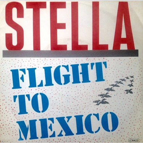 Stella (26) - Flight To Mexico (7", S/Sided)