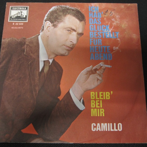 Single /  Camillo Felgen – Ich Hab' Das Glück Bestellt  / DE PRESS-RAR /