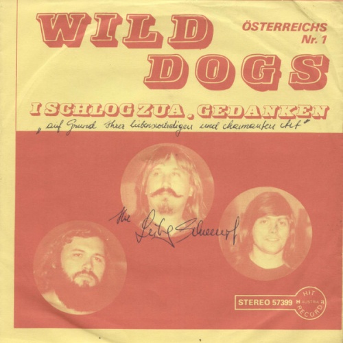 Wild Dogs (3) - I Schlog Zua / Gedanken (7", Single)