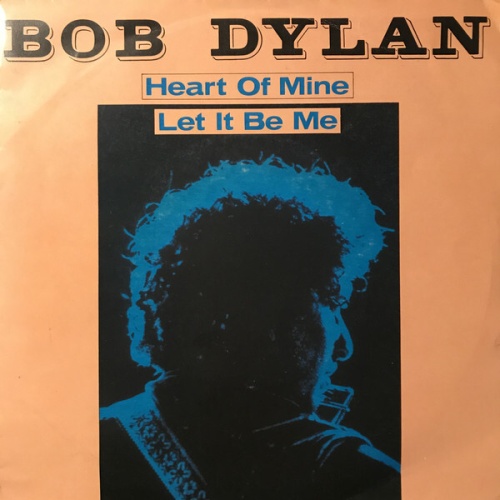 Bob Dylan - Heart Of Mine / Let It Be Me (7", Single)
