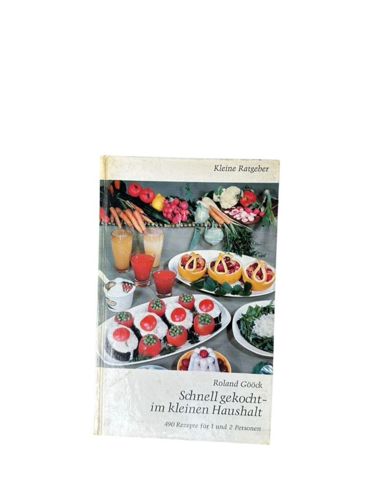 Schnell gekocht im kleinen Haushalt. 490 Rezepte für 1 und 2 Personen für alle,