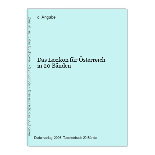 Das Lexikon für Österreich in 20 Bänden o. Angabe: