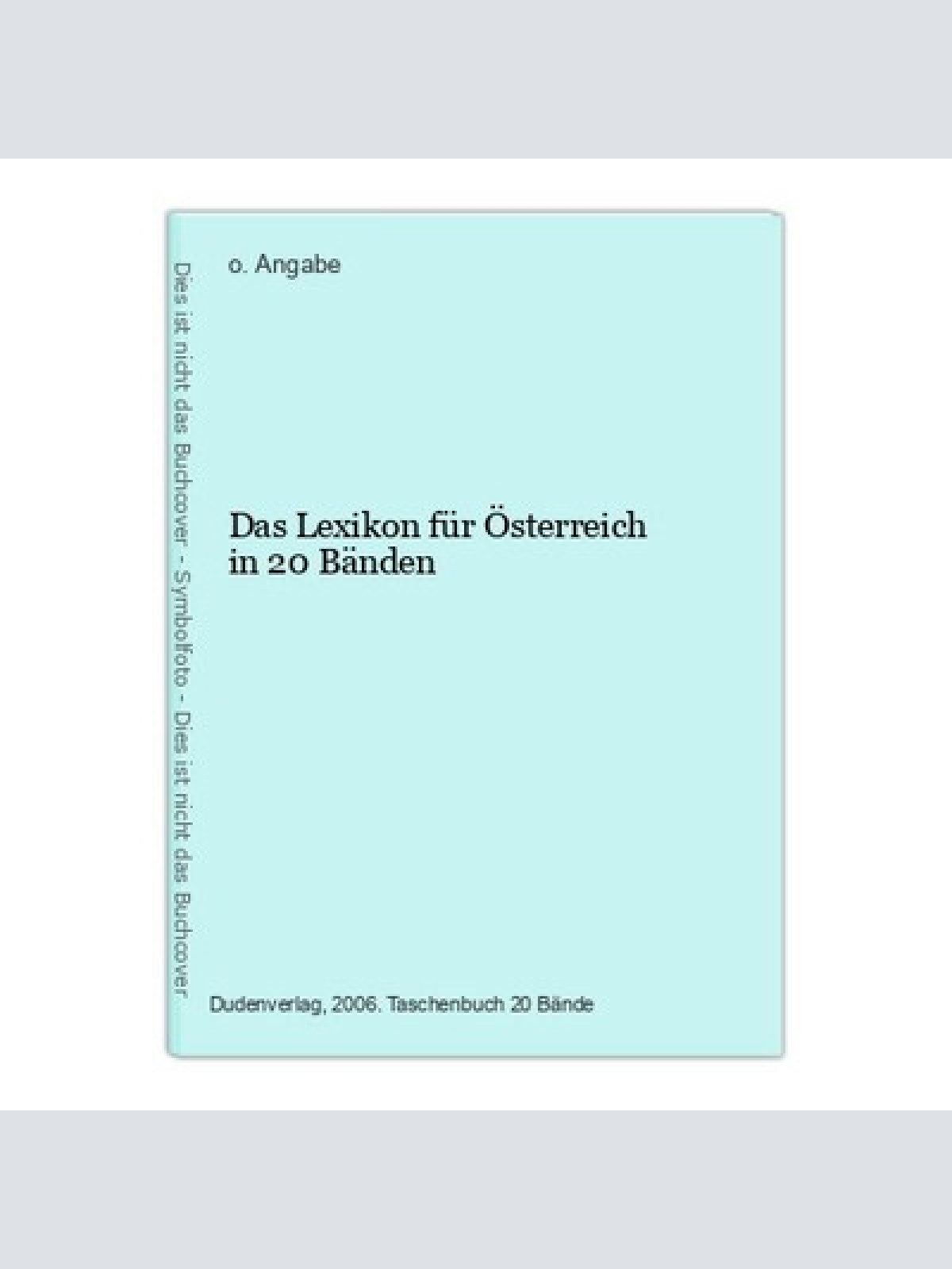 Das Lexikon für Österreich in 20 Bänden o. Angabe: