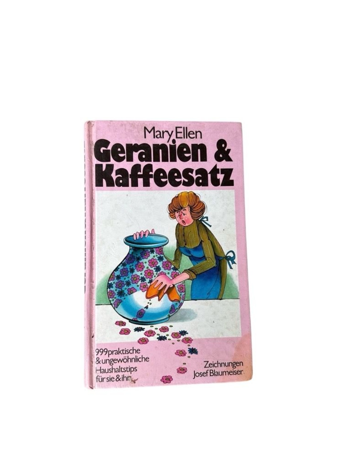 geranien & kaffeesatz über 2000 praktische und ungewöhnliche Haushaltstips mary,
