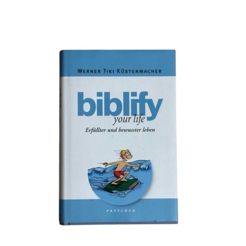 biblify your life: Erfüllter und bewusster leben erfüllter und bewusster leben K