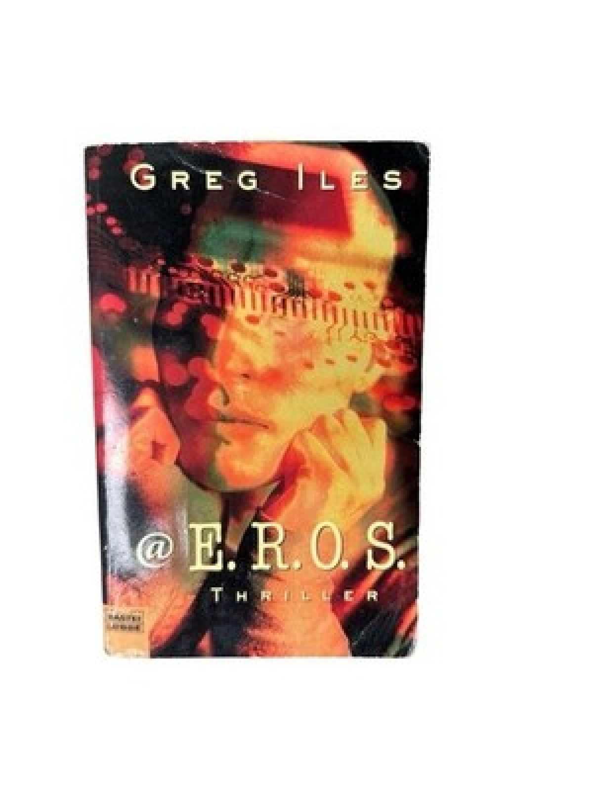 @E.R.O.S.: Thriller [Thriller] Iles, Greg:
