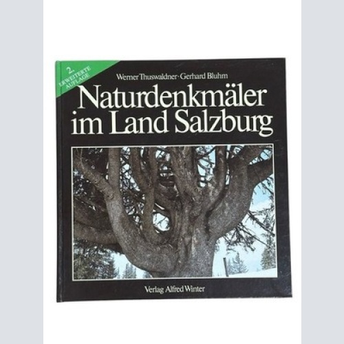 Naturdenkmäler im Land Salzburg Thuswaldner, Werner und Gerhard Bluhm: