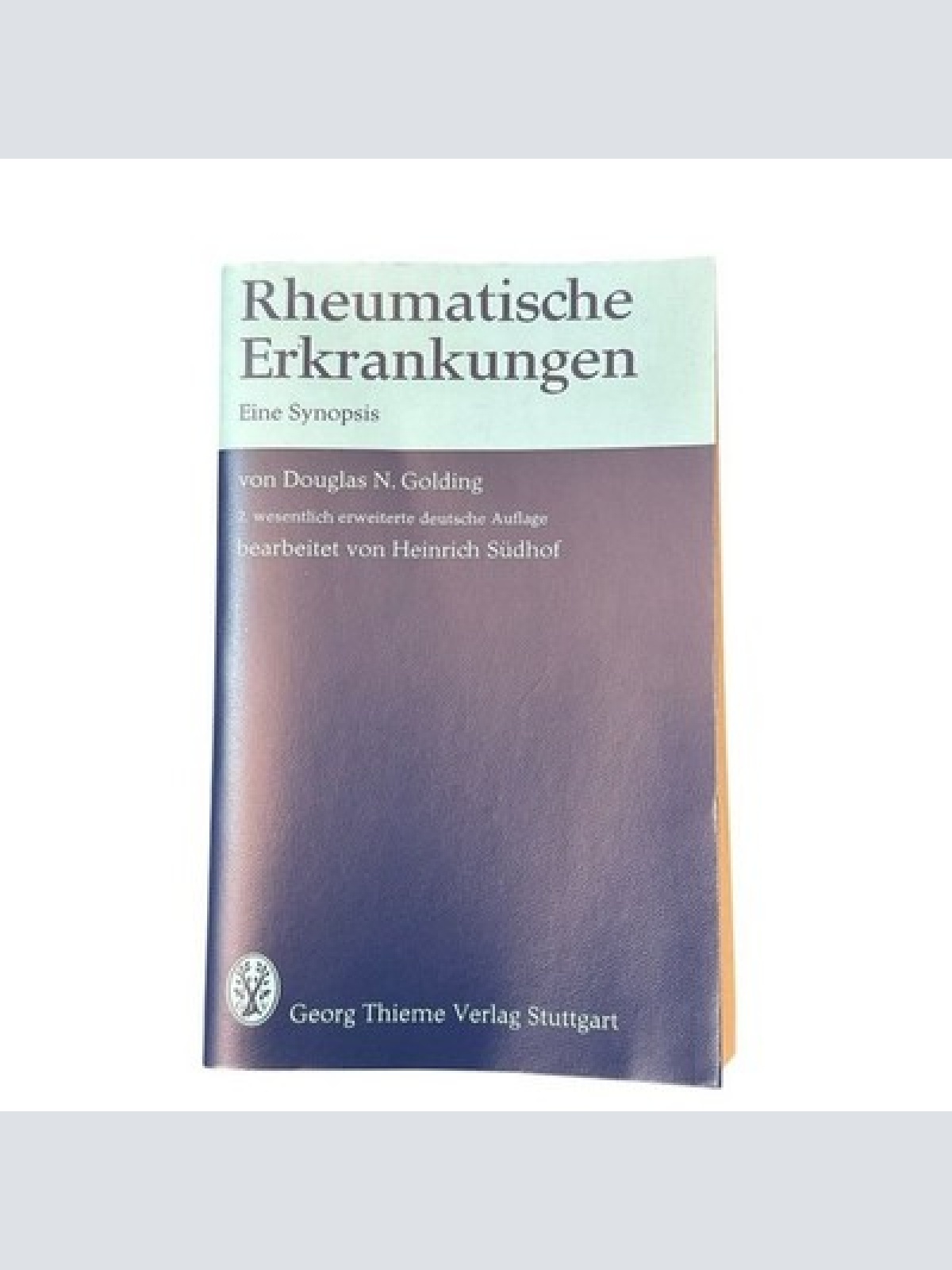 Rheumatische Erkrankungen. Eine Synopsis Golding, Douglas Noel: