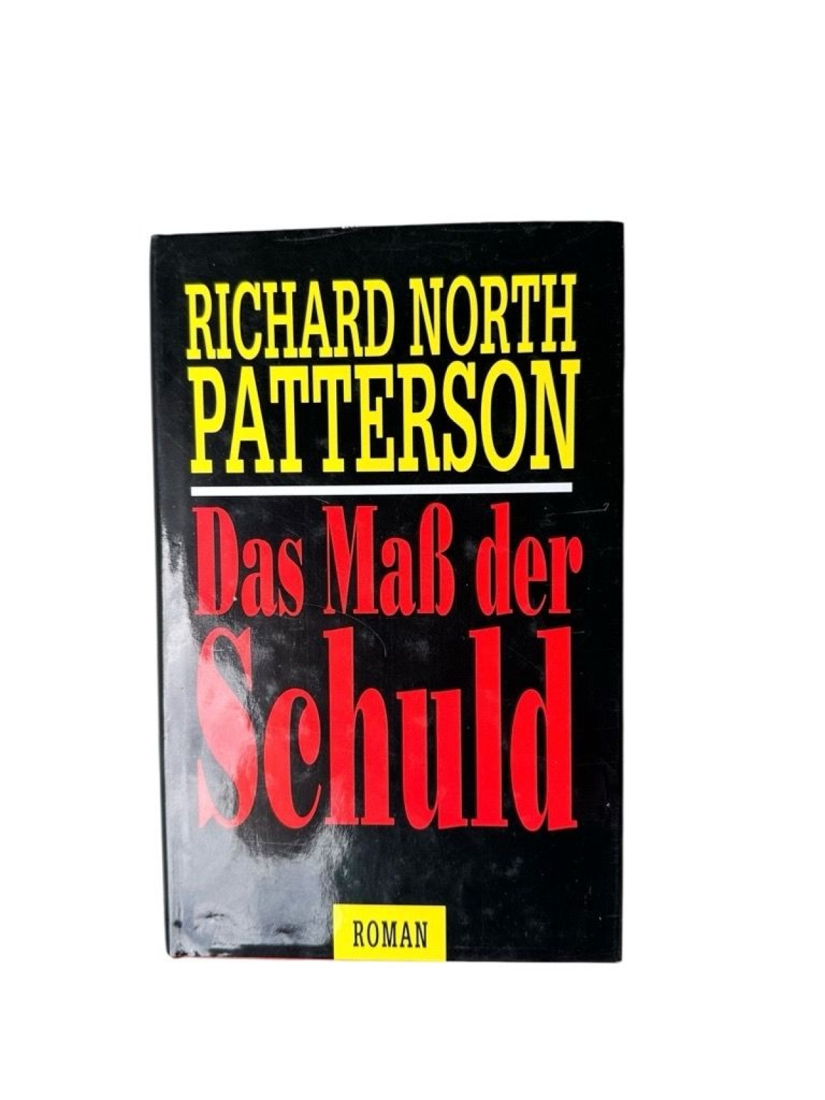 Das Maß der Schuld : Roman. Aus dem Amerikan. von Helmut Degner