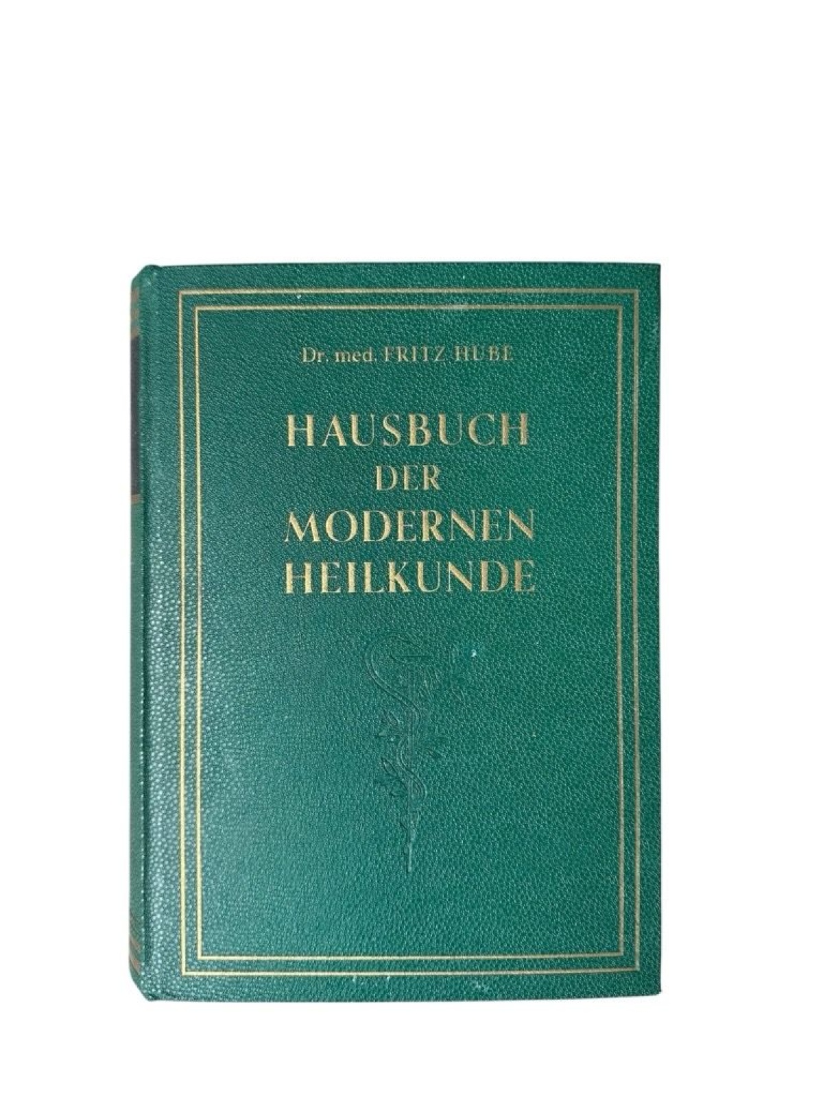 Hausbuch der modernen Heilkunde Hube, Fritz: