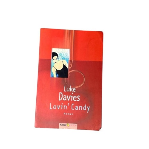 Lovin' Candy (Knaur Taschenbücher. Romane, Erzählungen) Roman Davies, Luke, Kari