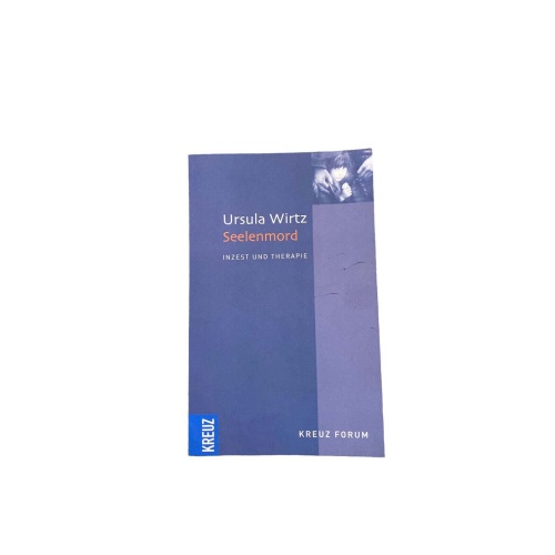5564 Ursula Wirtz SEELENMORD: INZEST UND THERAPIE +Abb