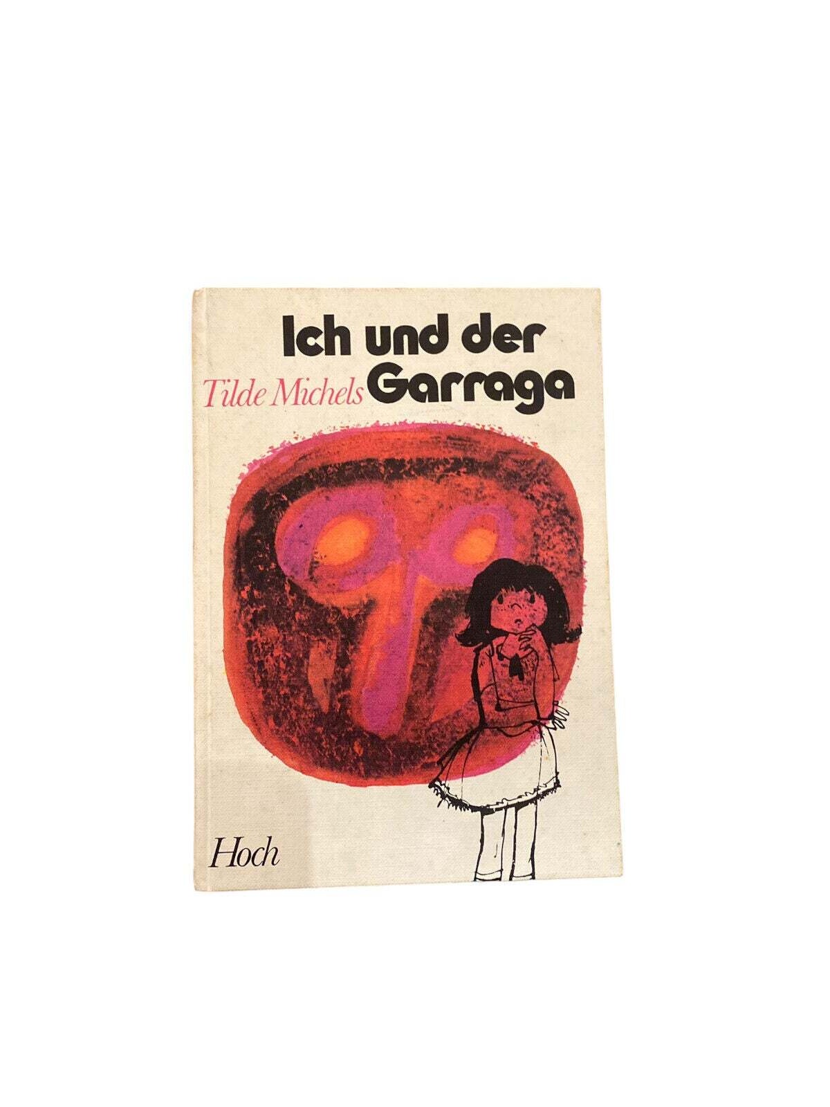 5579 Tilde Michels ICH UND DER GARRAGA: 18 GESCHICHTEN VON NORI HC +Abb