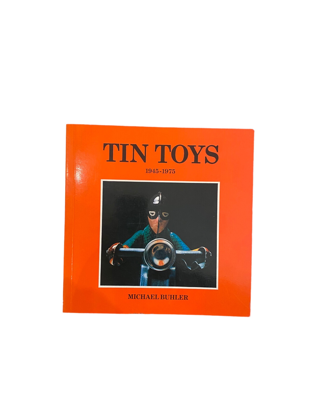 5950 Michael Buhler TIN TOYS 1945-1975 +Abb Mandarin Publishers