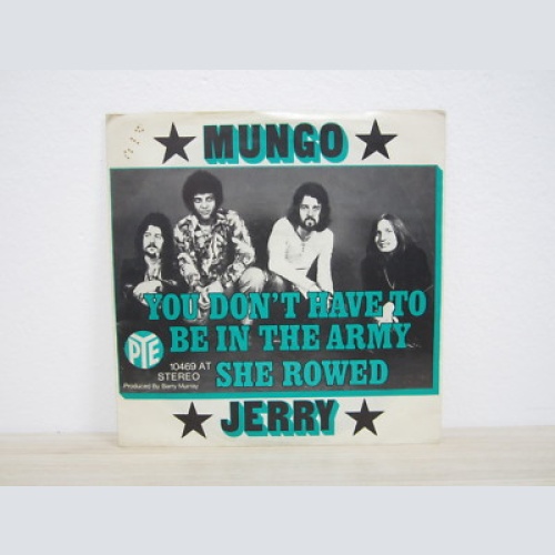 Single / Mungo Jerry – You Don't Have To Be In The Army / She Rowed / 1971 /