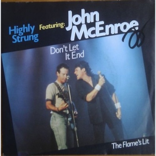 Highly Strung (2) Featuring John McEnroe - Don't Let It End / The Flame's Lit...