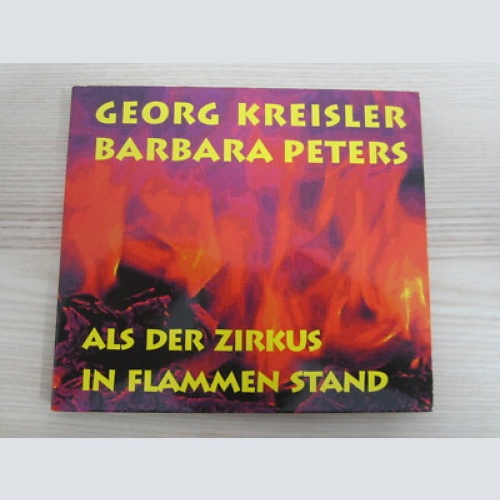 CD / GEORG KREISLER / BARBARA PETERS- ALS DER ZIRKUS IN FLAMMEN STAND / RAR /