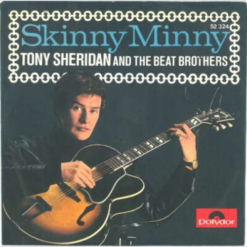 Tony Sheridan And The Beat Brothers / The Beatles With Tony Sheridan - Skinny...