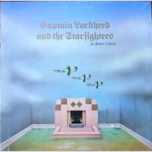 Robert Calvert - Captain Lockheed And The Starfighters (LP, Album, Gat)