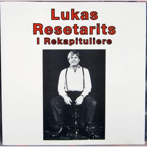 CD / Lukas Resetarits – I Rekapituliere /