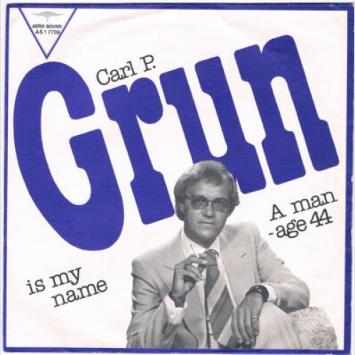 Carl P. Grun - Carl P. Grun Is My Name (7", Single)