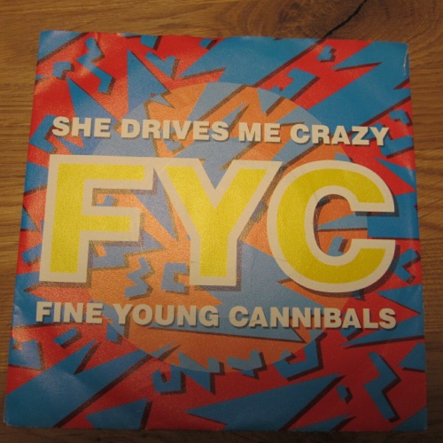 Single / Fine Young Cannibals – She Drives Me Crazy / DE Press /