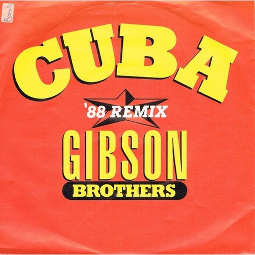 Gibson Brothers - Cuba ('88 Remix) (7")