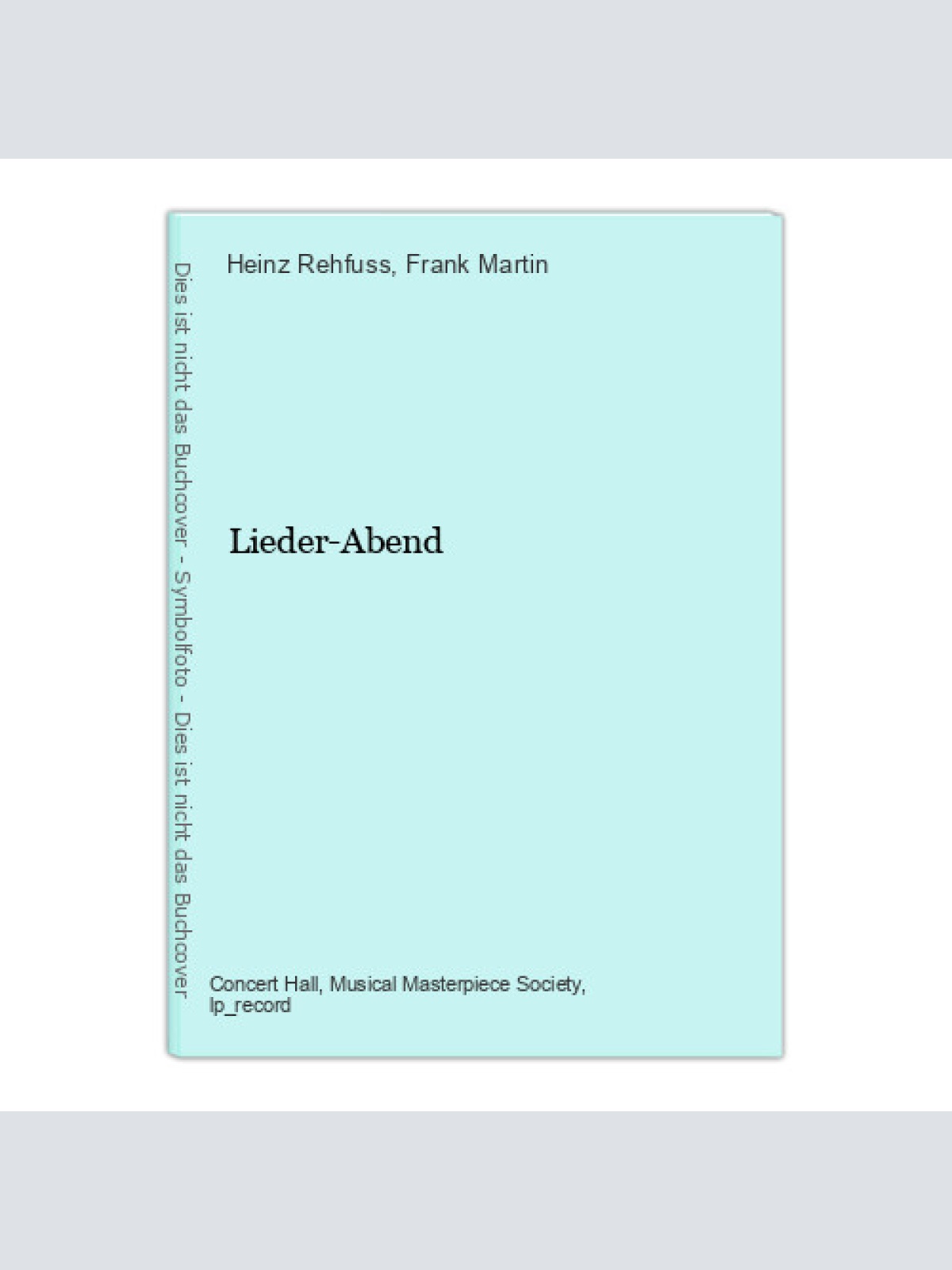 Lieder-Abend Heinz Rehfuss und Frank Martin: