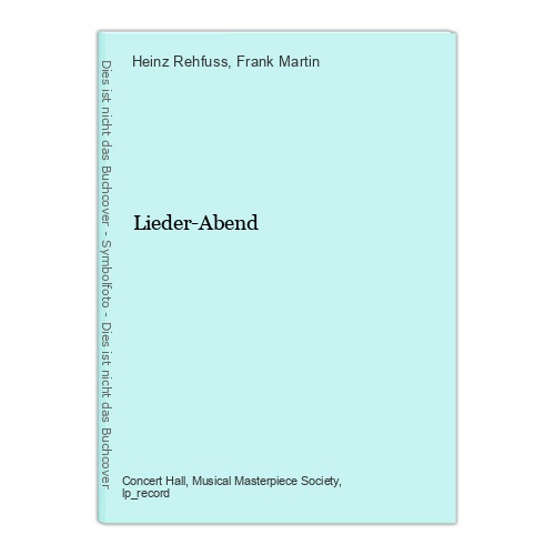 Lieder-Abend Heinz Rehfuss und Frank Martin: