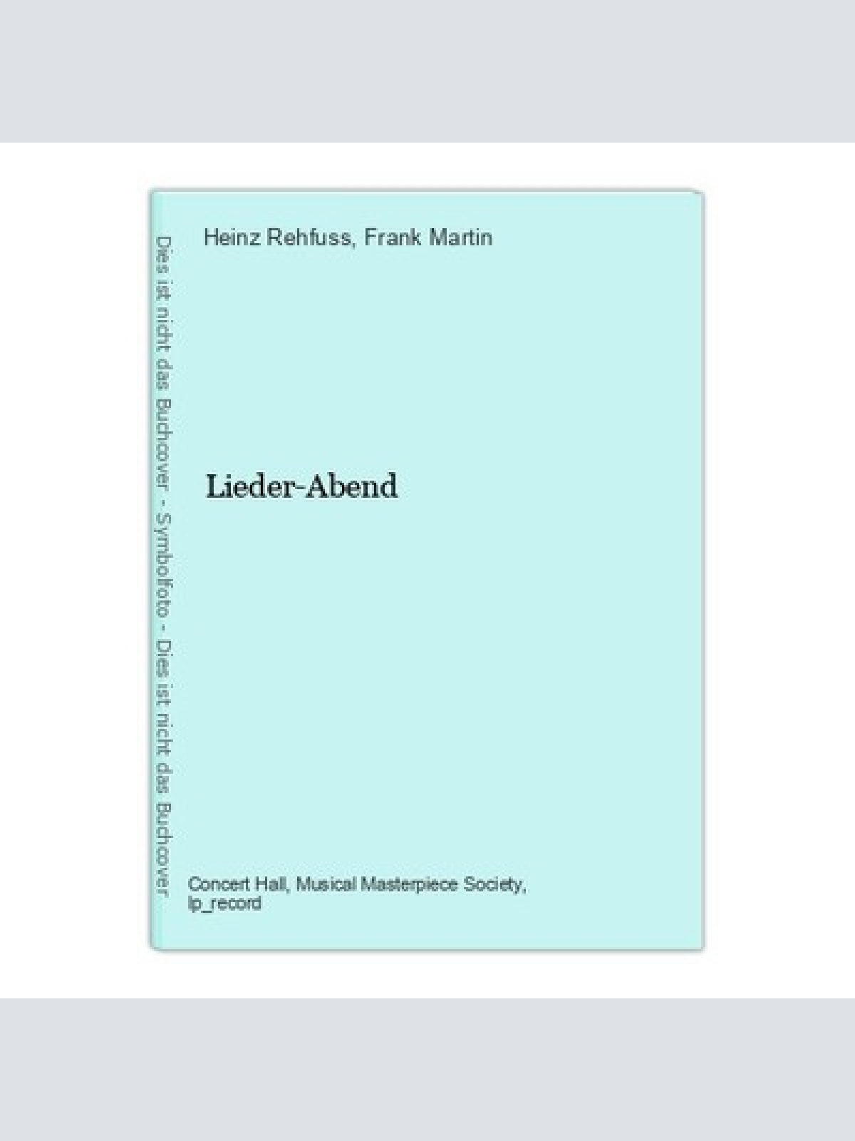 Lieder-Abend Heinz Rehfuss und Frank Martin: