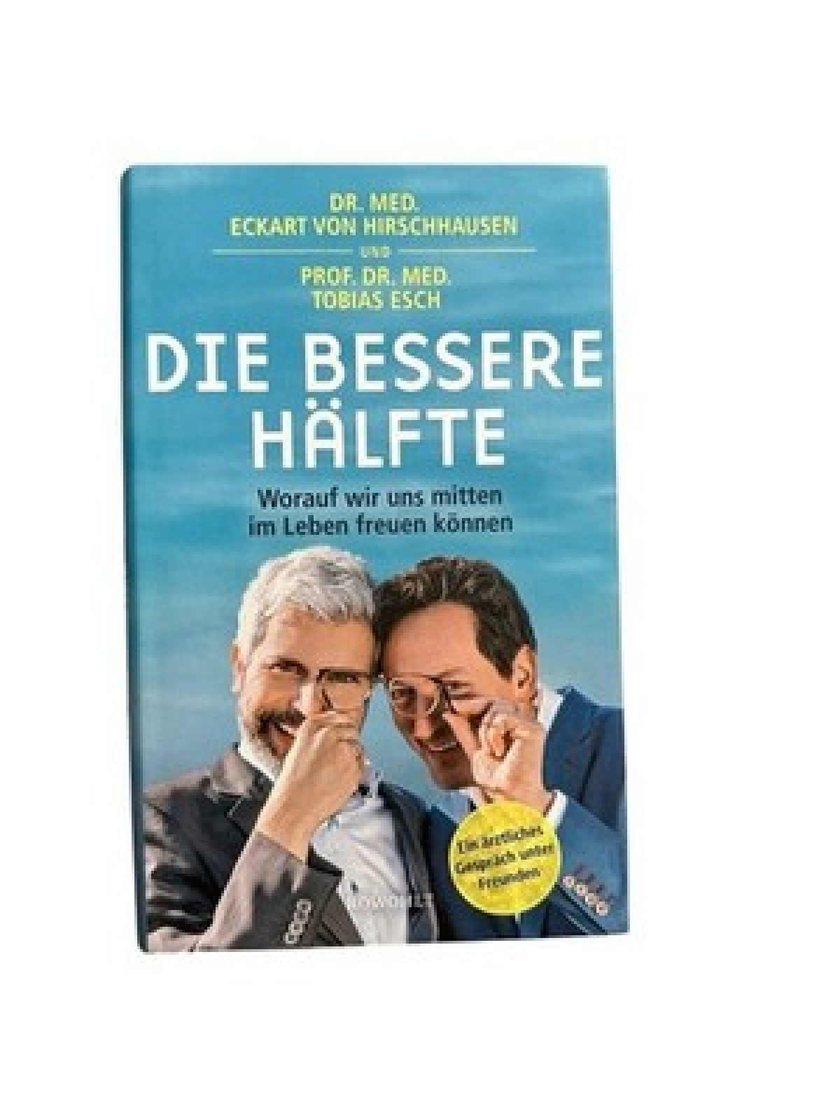 Die bessere Hälfte: Worauf wir uns mitten im Leben freuen können worauf wir uns