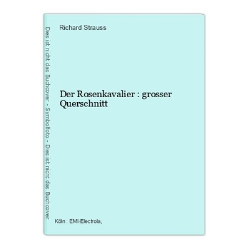 Der Rosenkavalier : grosser Querschnitt Strauss, Richard, Christa Ludwig Kerstin