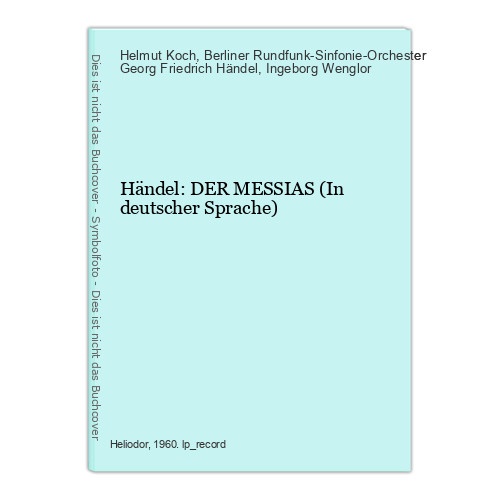 Händel: DER MESSIAS (In deutscher Sprache) Helmut Koch und Berliner Rundfunk-Sin