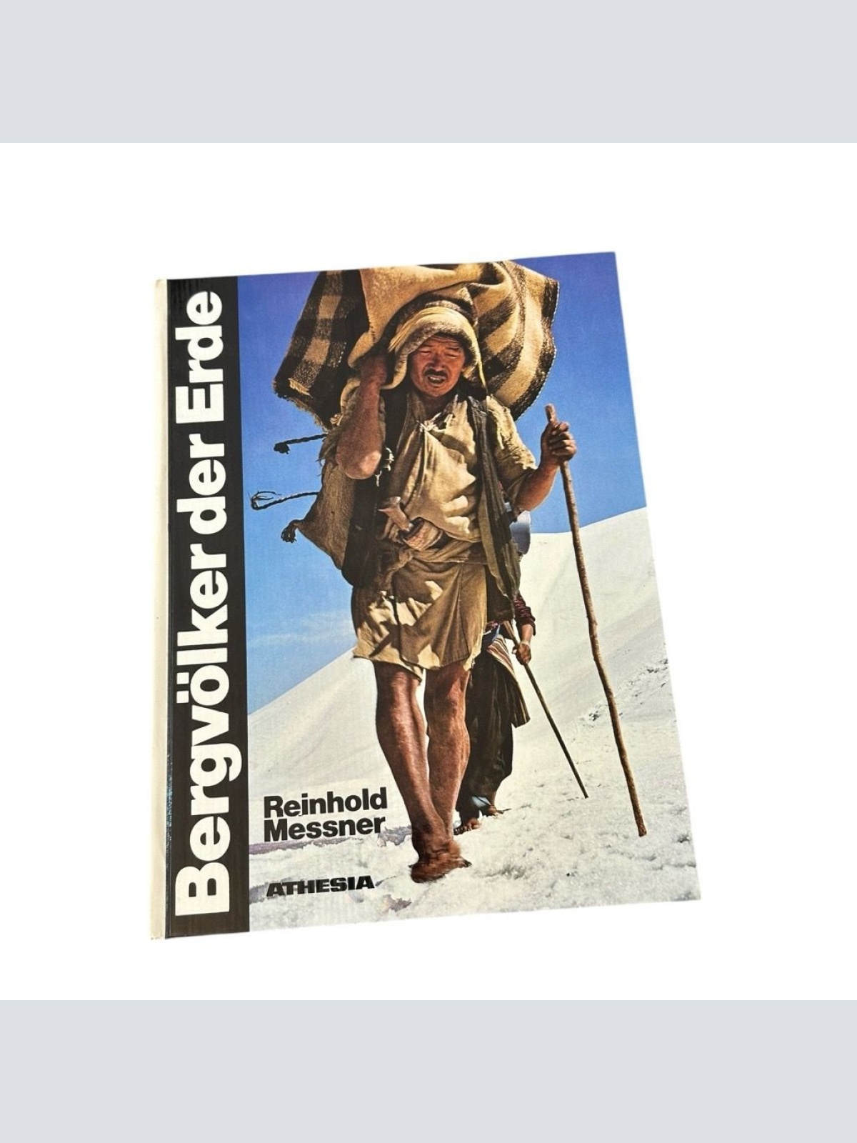 Bergvölker der Erde : ... ehe ihre Spur verweht. Messner, Reinhold: