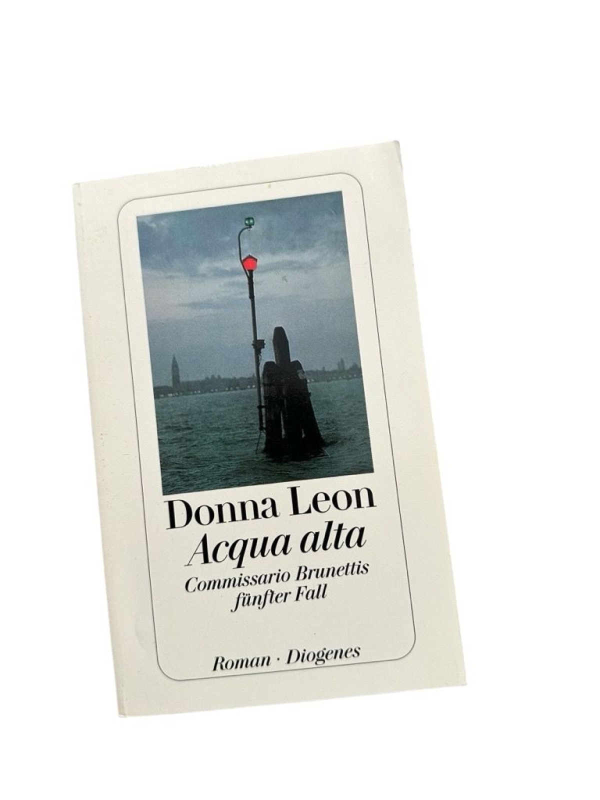 Acqua alta: Guido Brunettis fünfter Fall Commissario Brunettis fünfter Fall ; Ro