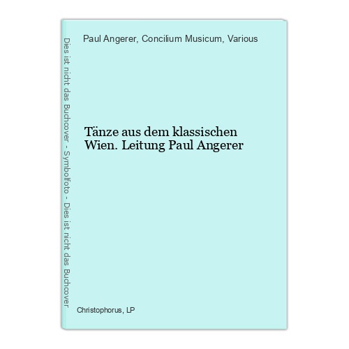 Tänze aus dem klassischen Wien. Leitung Paul Angerer Angerer, Paul,  Concilium M