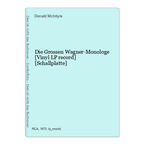 Die Grossen Wagner-Monologe [Vinyl LP record] [Schallplatte] Donald McIntyre: