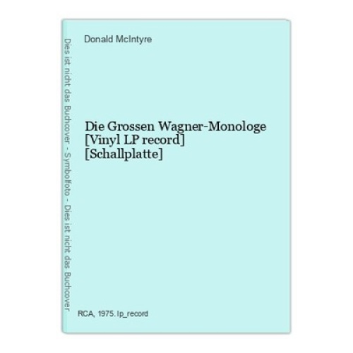 Die Grossen Wagner-Monologe [Vinyl LP record] [Schallplatte] Donald McIntyre: