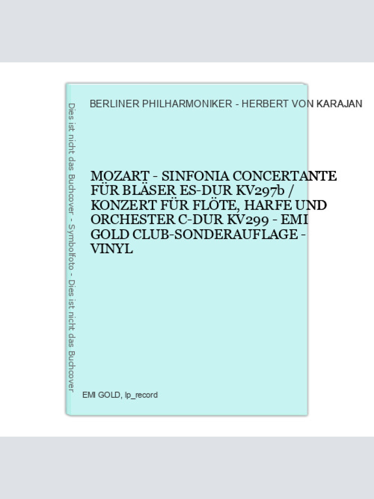 MOZART - SINFONIA CONCERTANTE FÜR BLÄSER ES-DUR KV297b / KONZERT FÜR FLÖTE, HARF