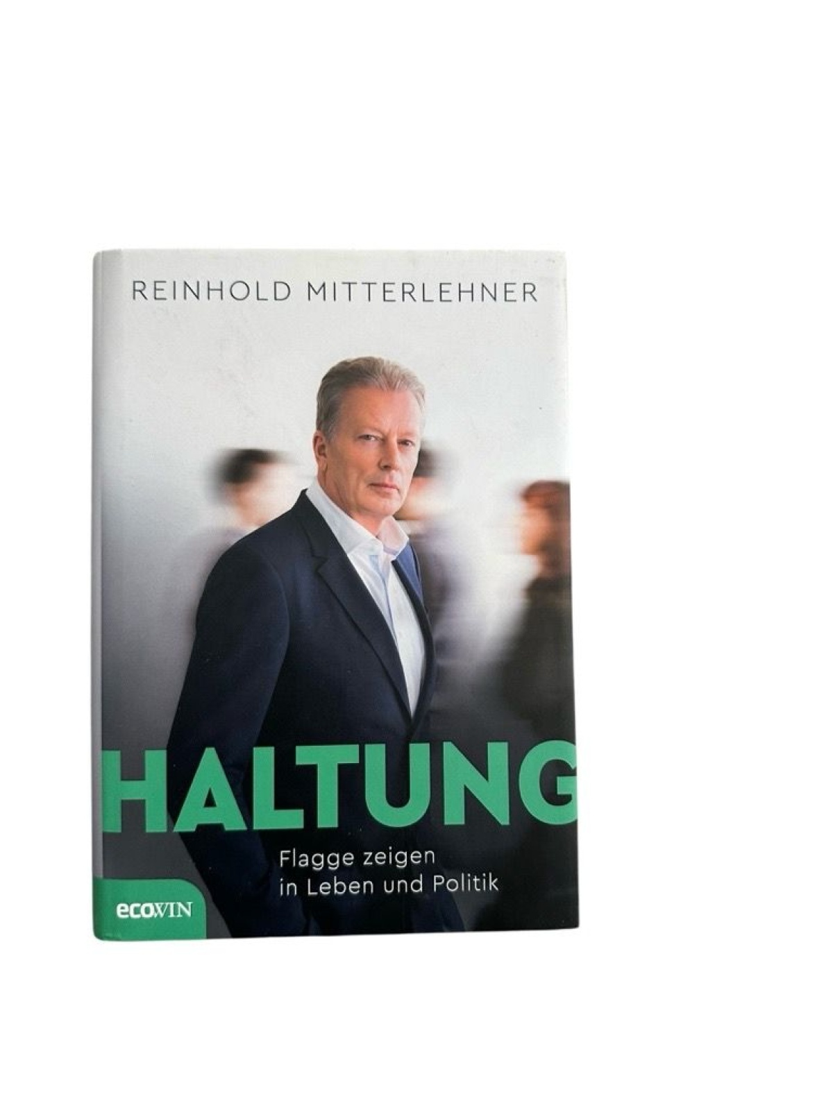 Haltung: Flagge zeigen in Leben und Politik Flagge zeigen in Leben und Politik M