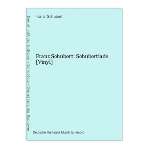 Franz Schubert: Schubertiade [Vinyl] Franz Schubert: