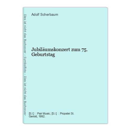 Jubiläumskonzert zum 75. Geburtstag Scherbaum, Adolf: