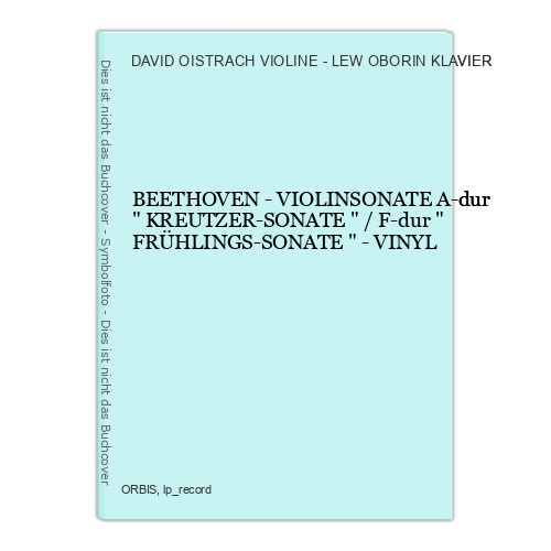 BEETHOVEN - VIOLINSONATE A-dur " KREUTZER-SONATE " / F-dur " FRÜHLINGS-SONATE "