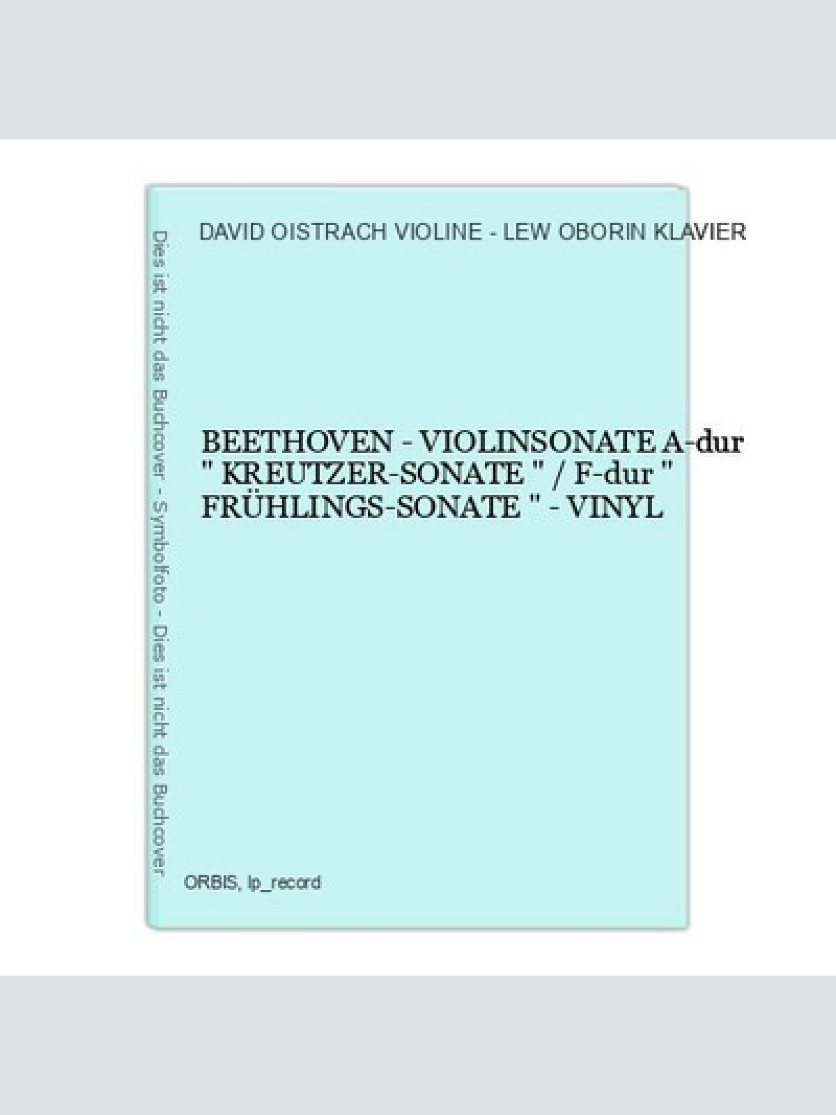 BEETHOVEN - VIOLINSONATE A-dur " KREUTZER-SONATE " / F-dur " FRÜHLINGS-SONATE "