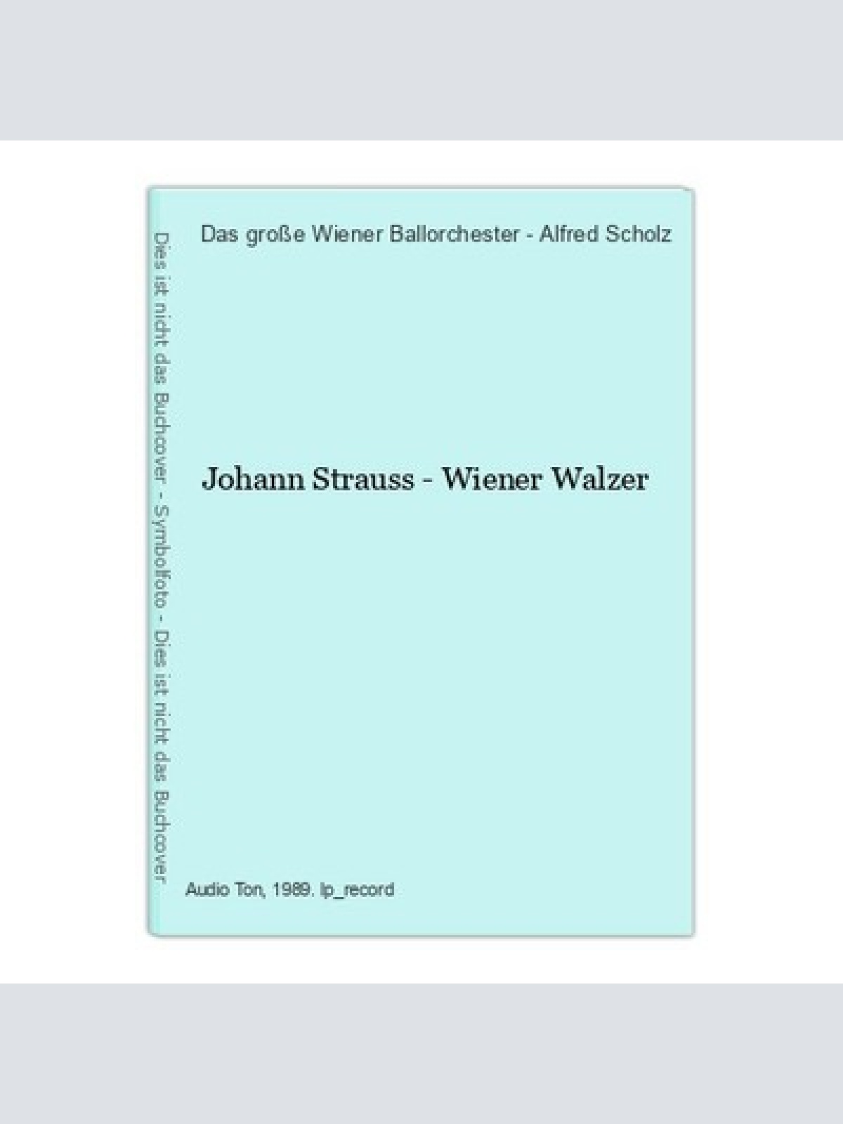 Johann Strauss - Wiener Walzer Das große Wiener Ballorchester - Alfred Scholz:
