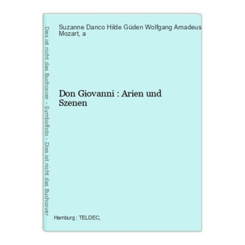 Don Giovanni : Arien und Szenen Mozart, Wolfgang Amadeus, Suzanne Danco Hilde Gü